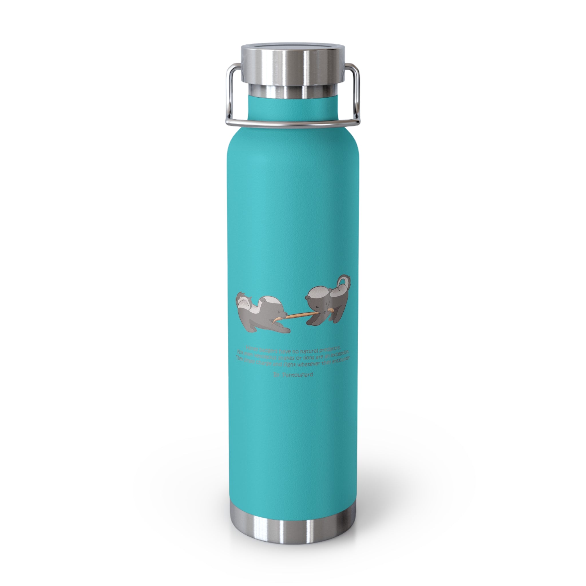 Black Fierce Honey Badgers Quote 22oz Copper Vacuum Insulated Bottle