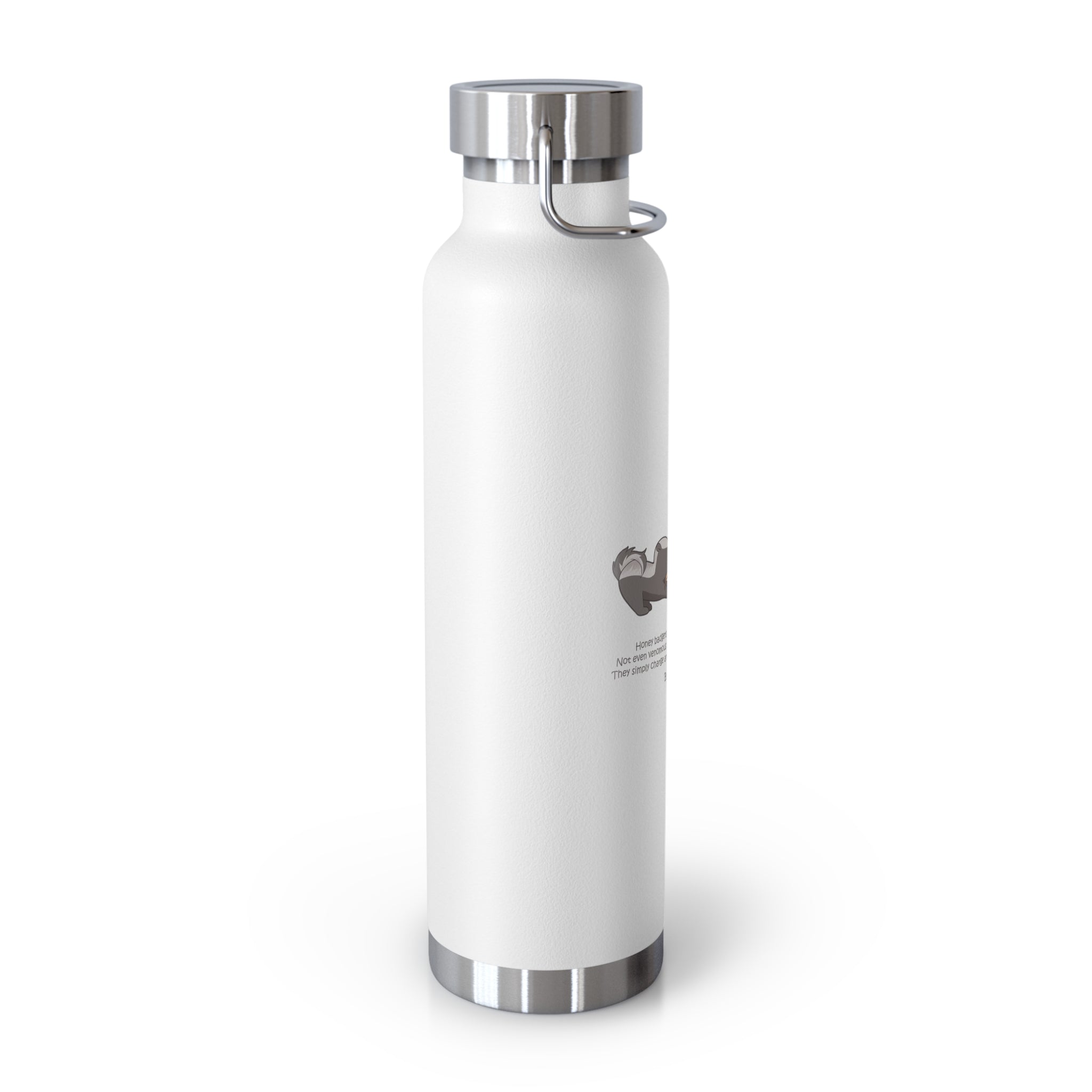 Black Fierce Honey Badgers Quote 22oz Copper Vacuum Insulated Bottle