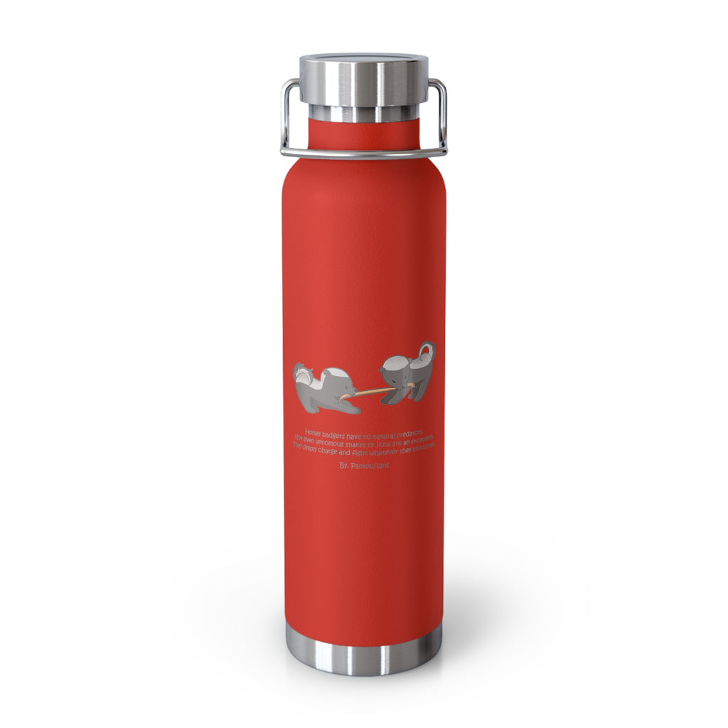 Black Fierce Honey Badgers Quote 22oz Copper Vacuum Insulated Bottle