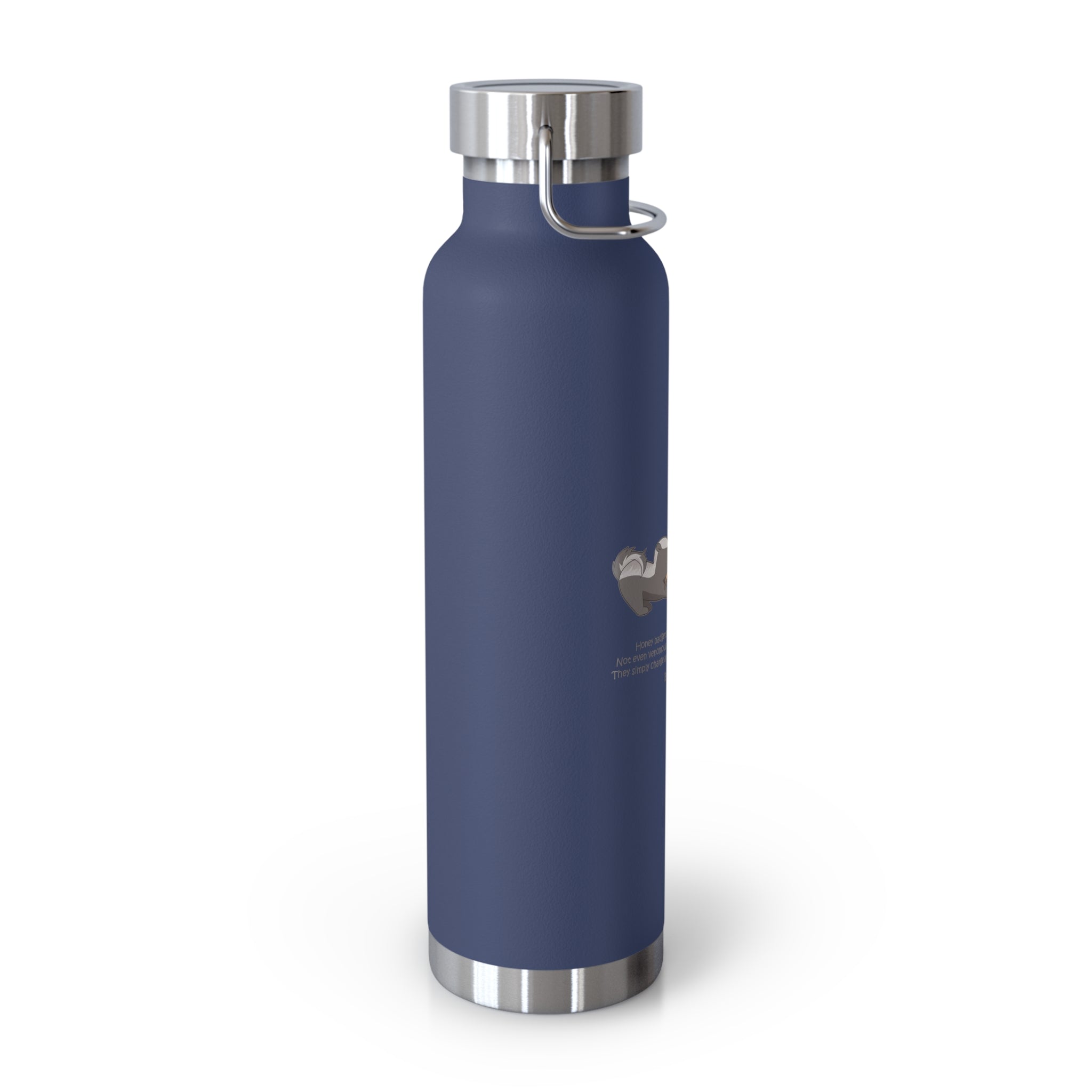 Black Fierce Honey Badgers Quote 22oz Copper Vacuum Insulated Bottle