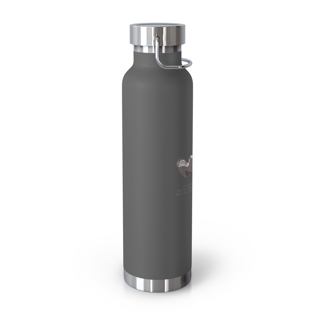 Black Fierce Honey Badgers Quote 22oz Copper Vacuum Insulated Bottle