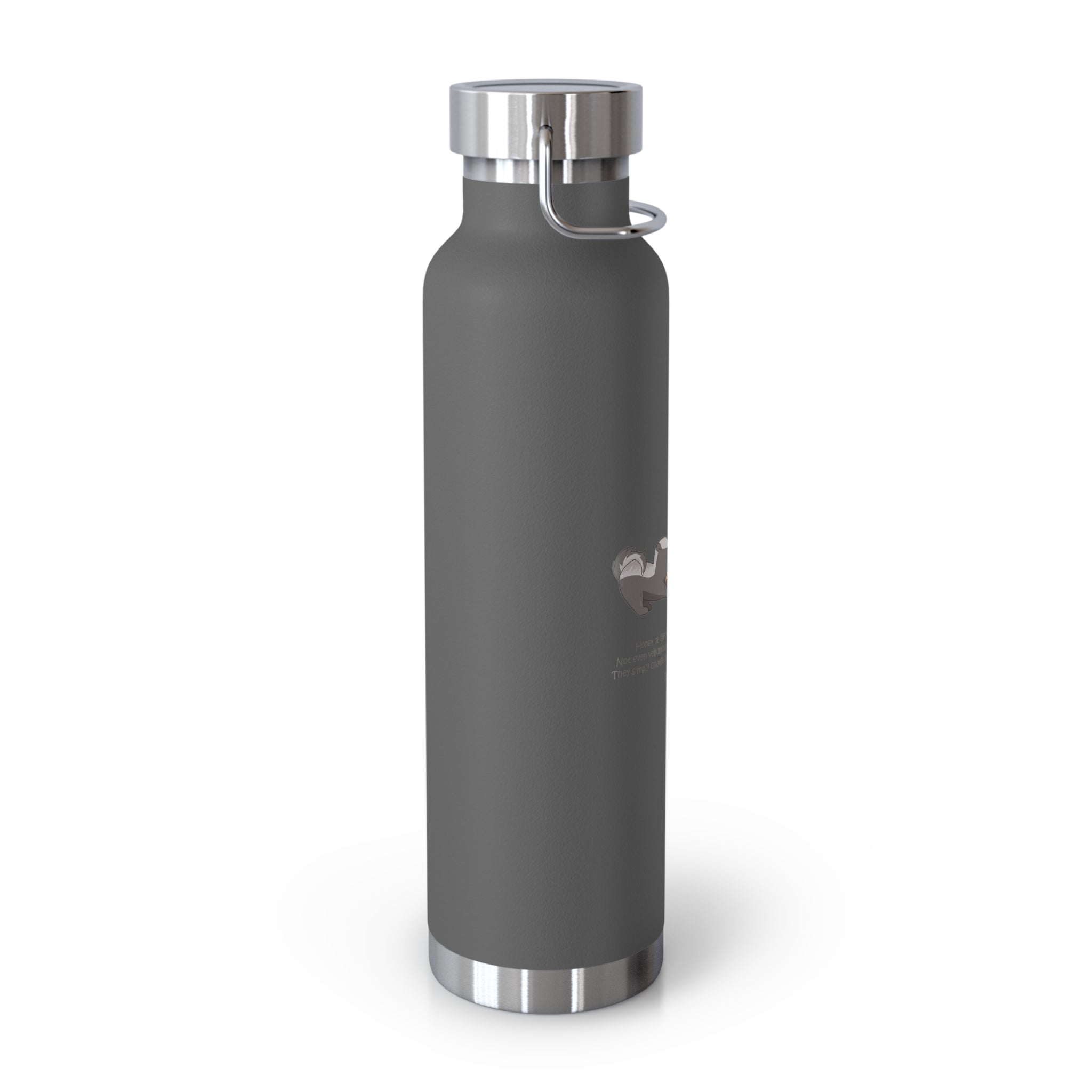 Black Fierce Honey Badgers Quote 22oz Copper Vacuum Insulated Bottle
