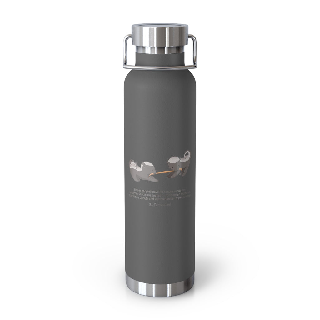 Black Fierce Honey Badgers Quote 22oz Copper Vacuum Insulated Bottle