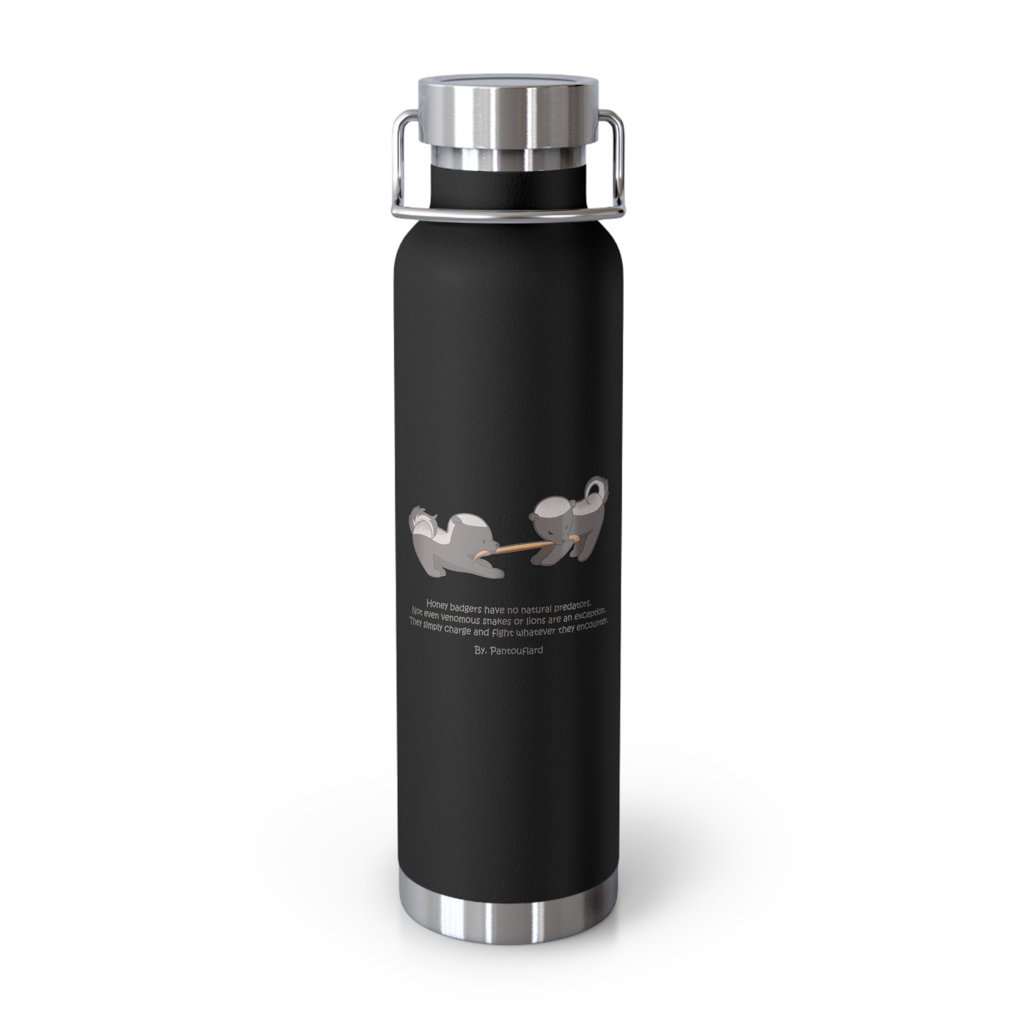 Black Fierce Honey Badgers Quote 22oz Copper Vacuum Insulated Bottle